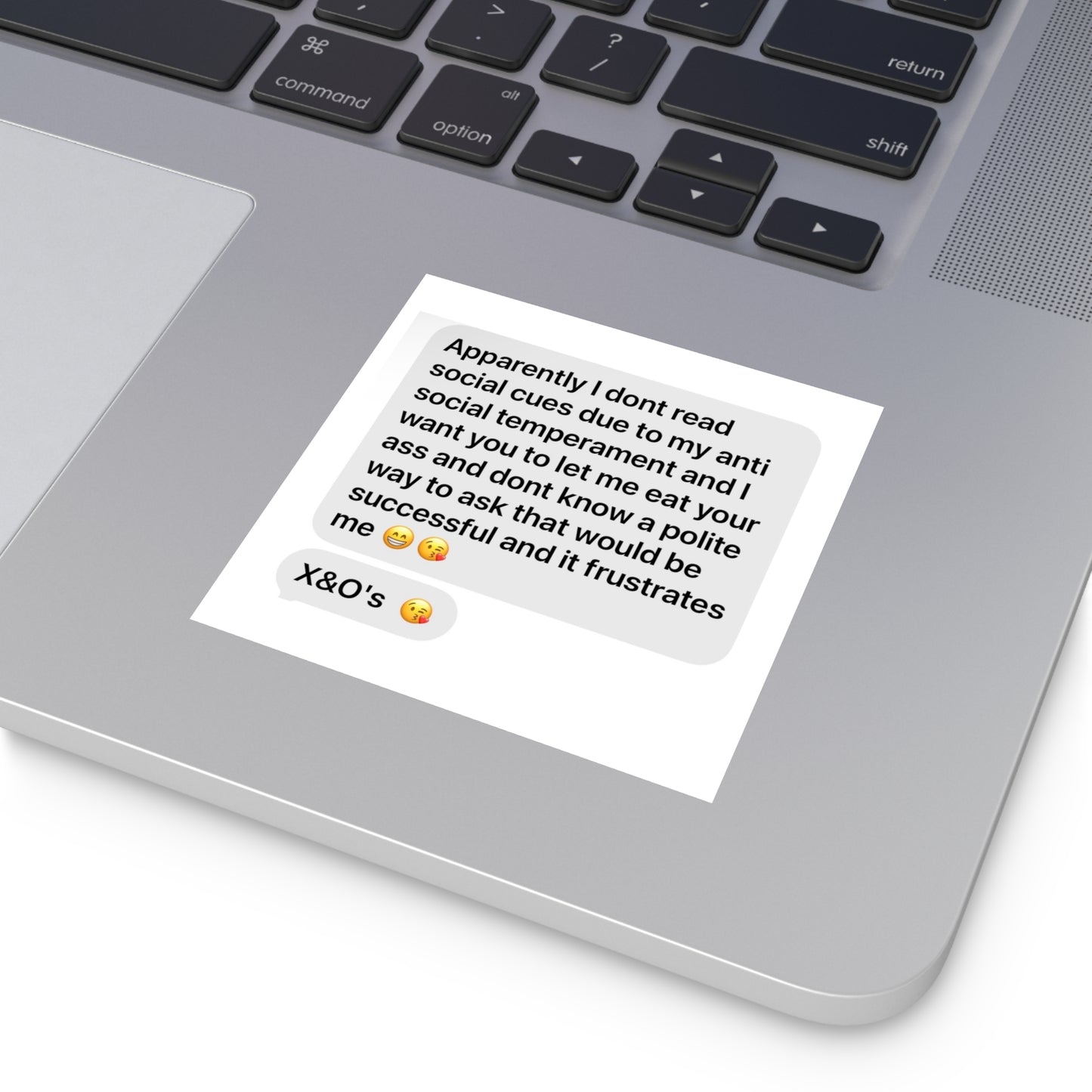 Square Sticker — Text Message Quote “Apparently I don’t read social cues…”