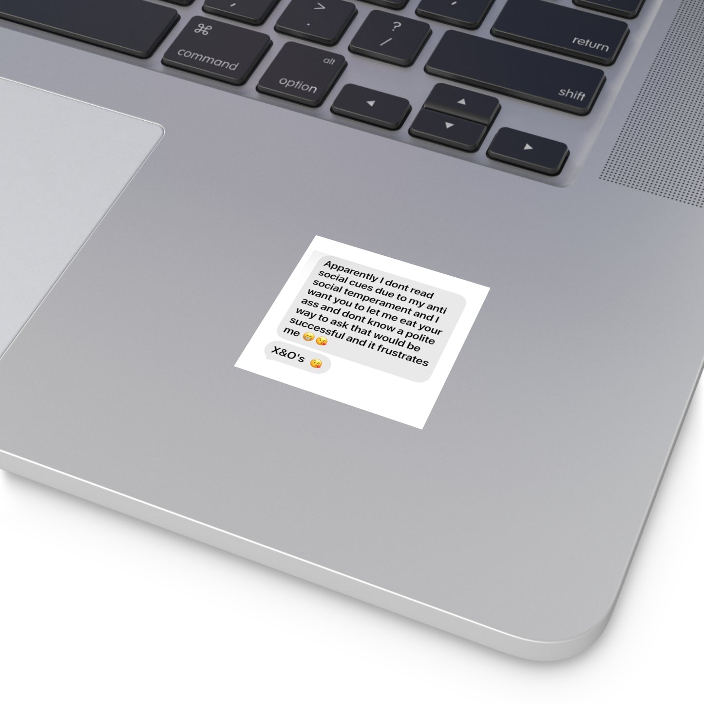 Square Sticker — Text Message Quote “Apparently I don’t read social cues…”