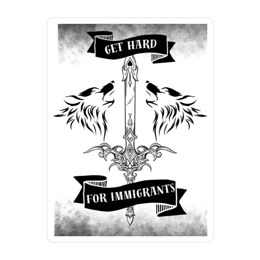 Sticker — "Get Hard For Immigrants" Sword & Wolves Vinyl Decal