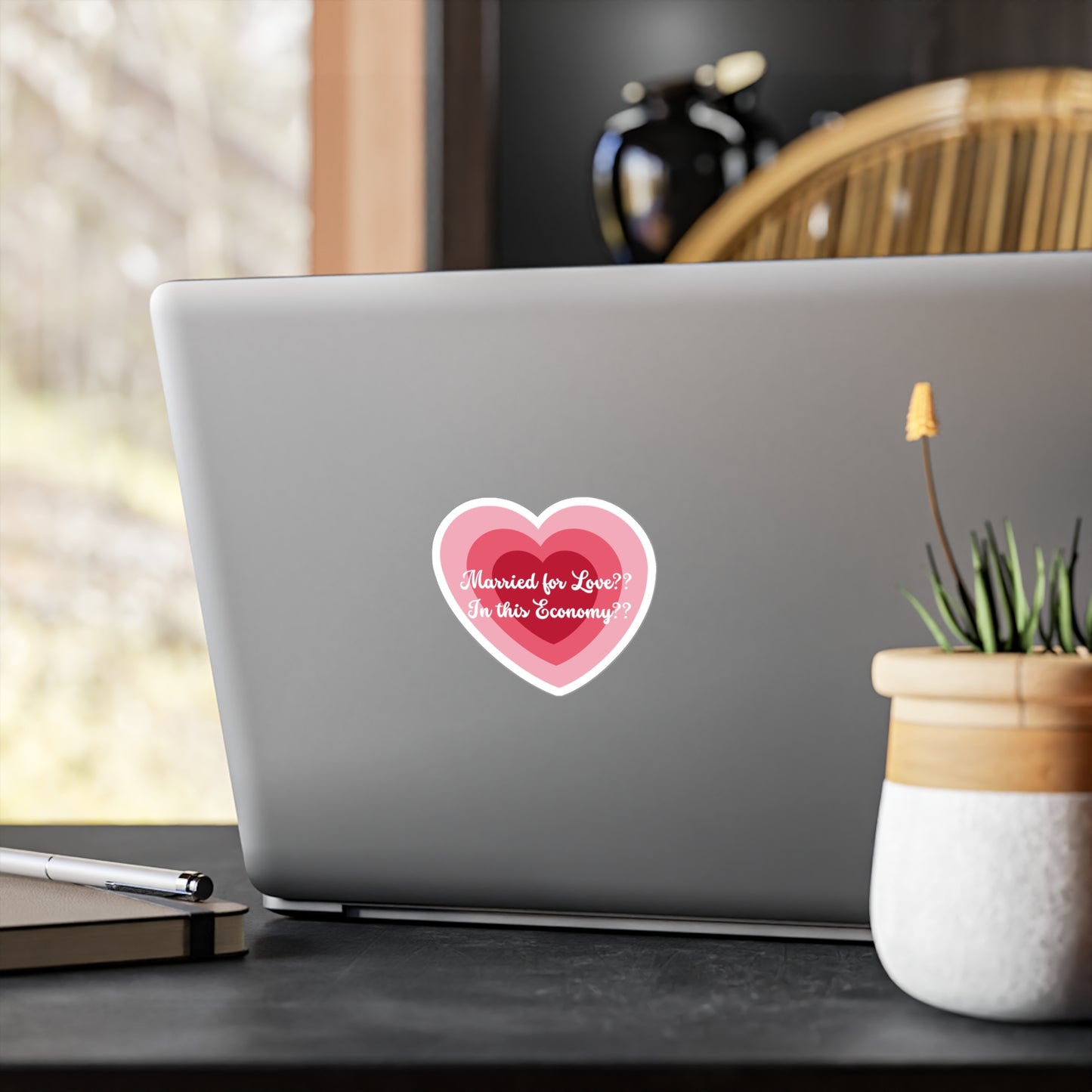 Kiss-Cut Vinyl Decal — "Married for Love?? In this Economy??" Heart Sticker